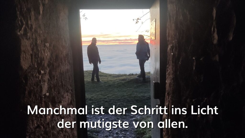 Beitrag - Manchmal ist der Schritt ins Licht der mutigste von allen.