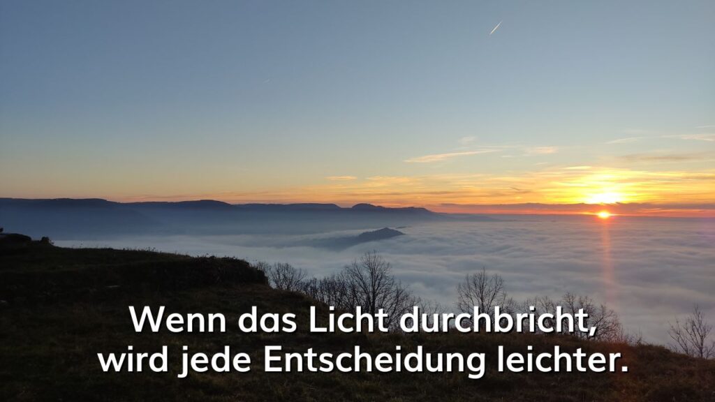 Beitrag - Wenn das Licht durchbricht wird jede Entscheidung leichter.